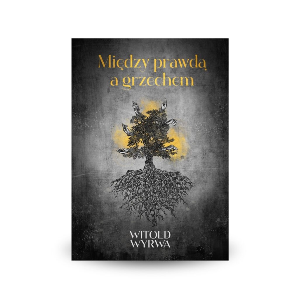 Między prawdą a grzechem - Witold Wyrwa