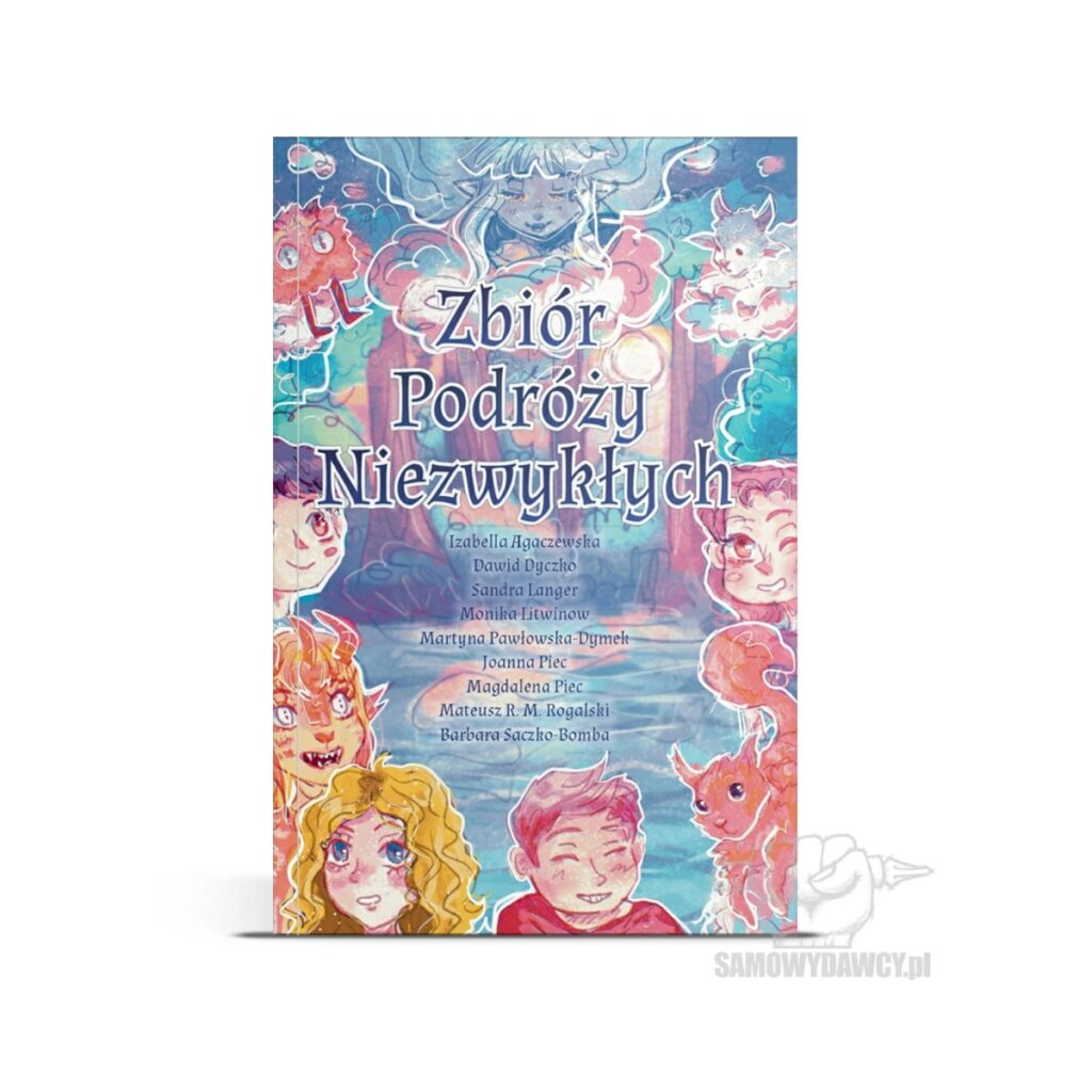 Zbiór podróży niezwykłych - Antologia Samowydawców tom 6