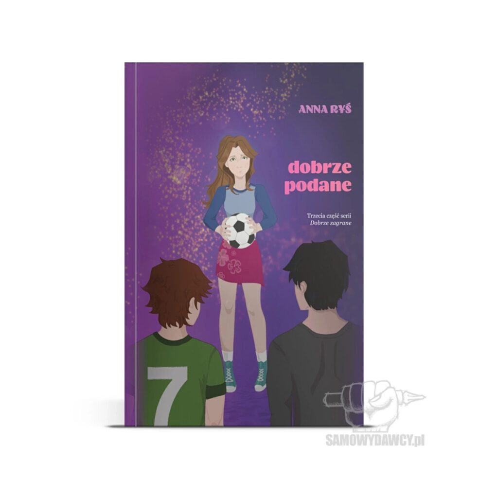 Dobrze podane (seria Dobrze zagrane Tom3) - Anna Ryś