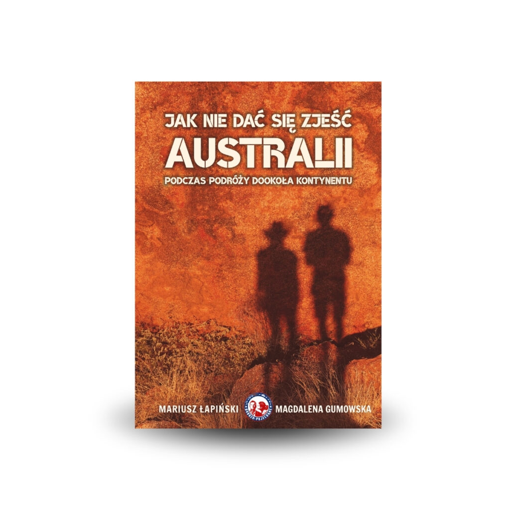 Jak nie dać się zjeść Australii podczas podróży dookoła kontynentu - Mariusz Łapiński