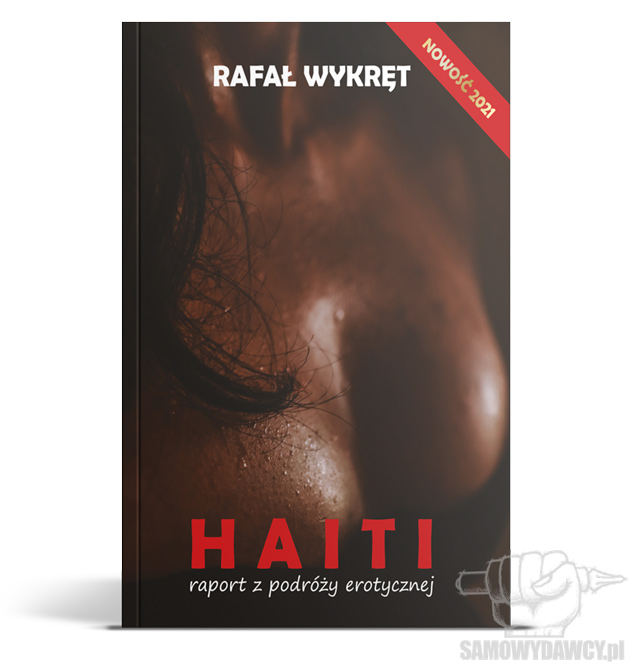 Haiti - raport z podróży erotycznej - Rafał Wykręt