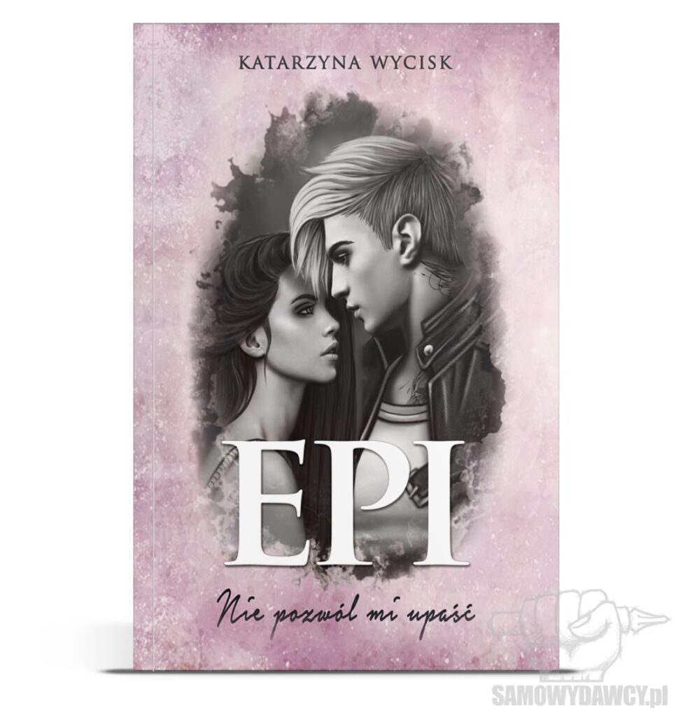 Epi. Nie pozwól mi upaść - Katarzyna Wycisk