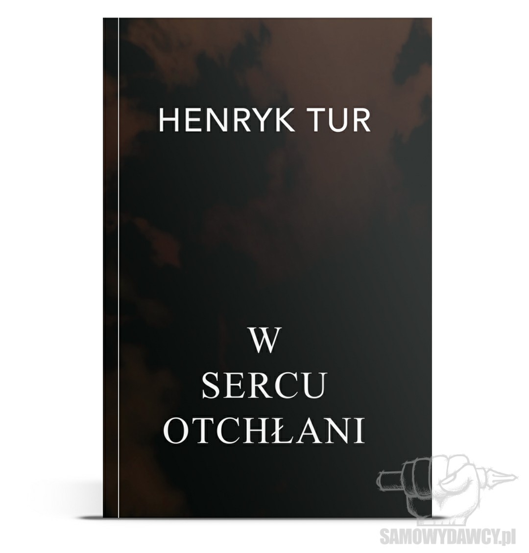 W sercu otchłani - Henryk Tur
