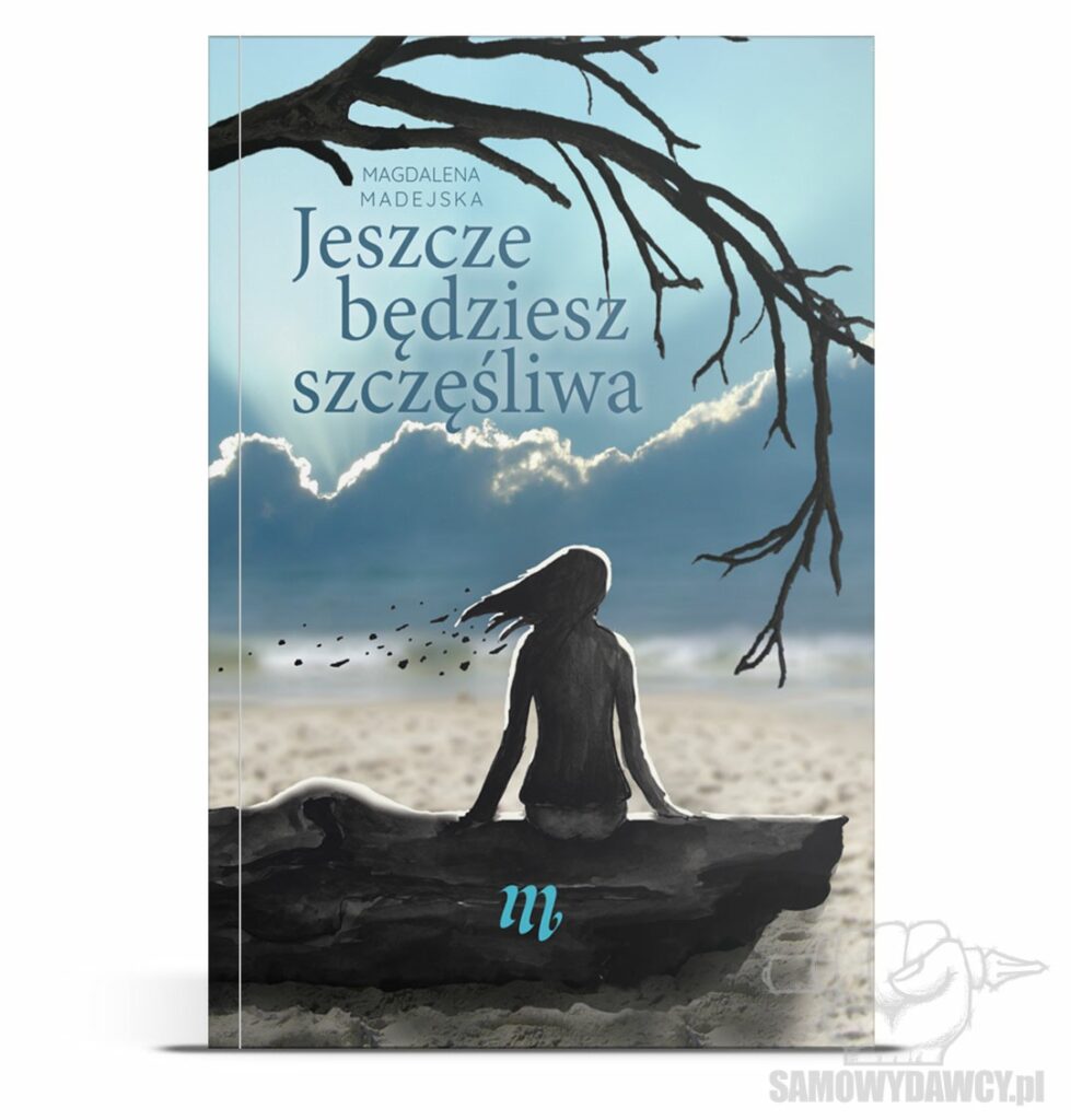 Jeszcze będziesz szczęśliwa - Magdalena Madejska