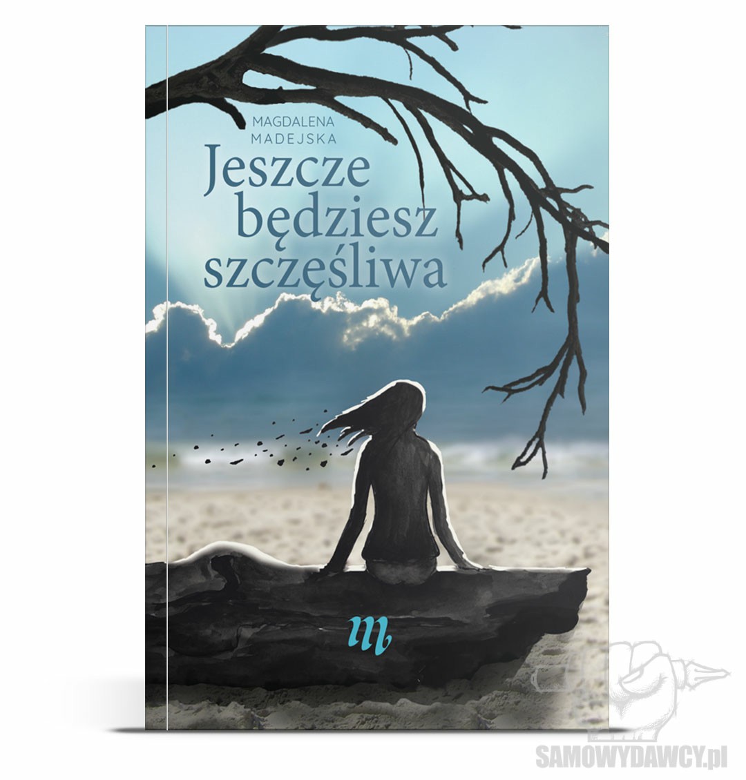 Jeszcze będziesz szczęśliwa - Magdalena Madejska