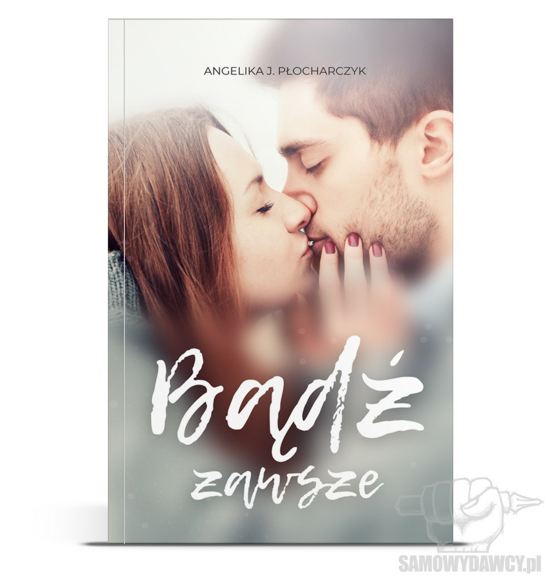 Bądź zawsze - Angelika J. Płocharczyk