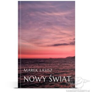 Nowy świat - tom 3 - Marek Łasisz