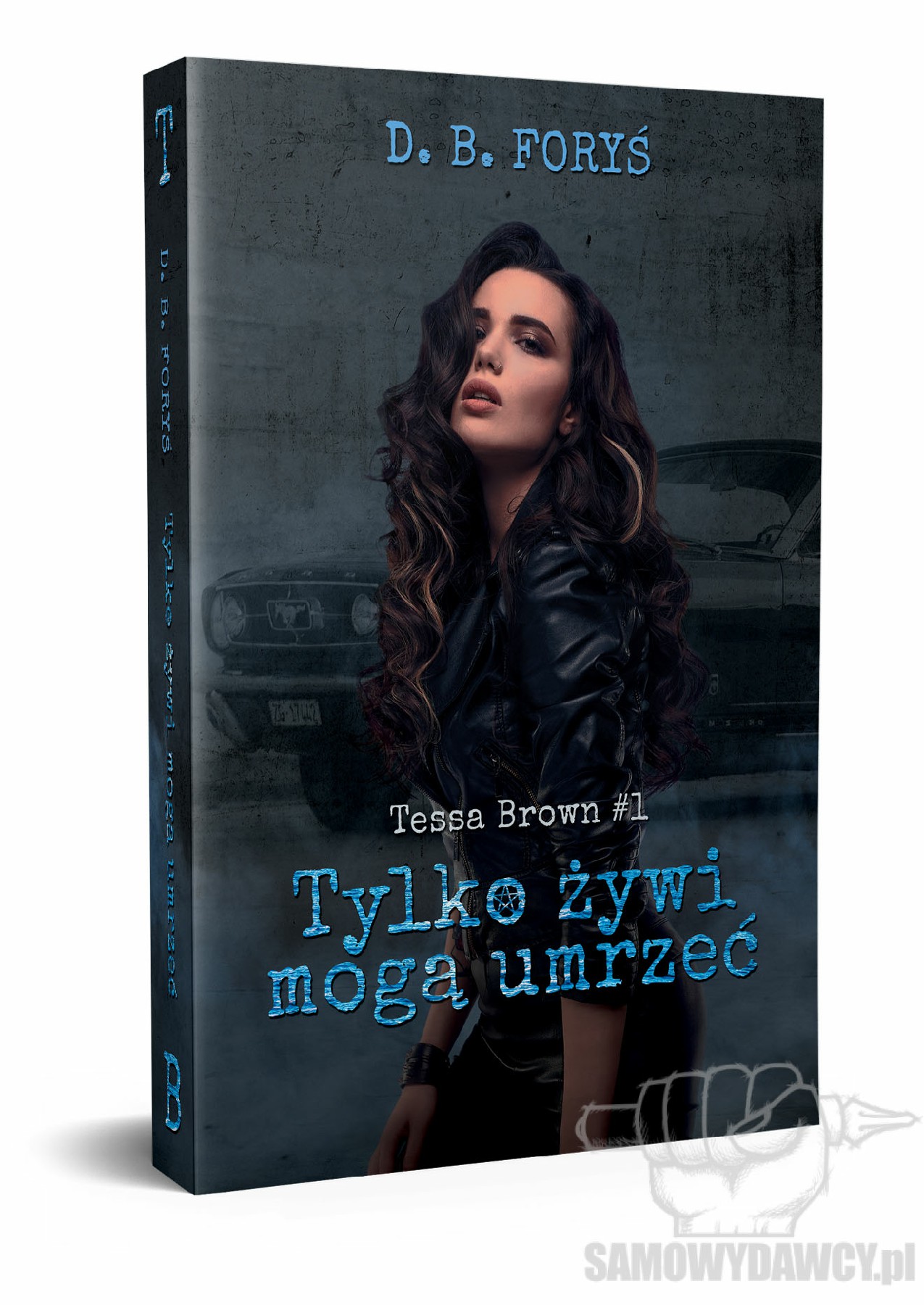 Tylko żywi mogą umrzeć tom 1 - D. B. Foryś - obrazek 2