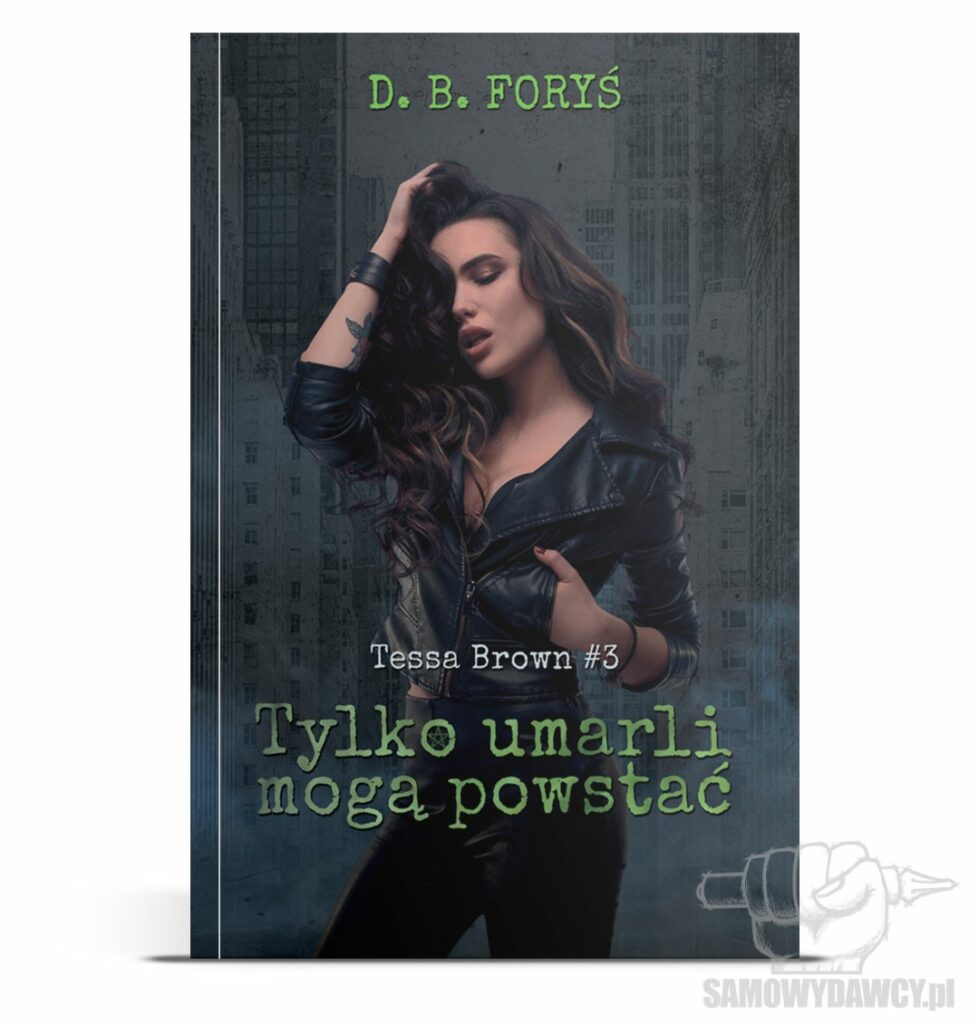 Tylko umarli mogą powstać tom 3 - D. B. Foryś