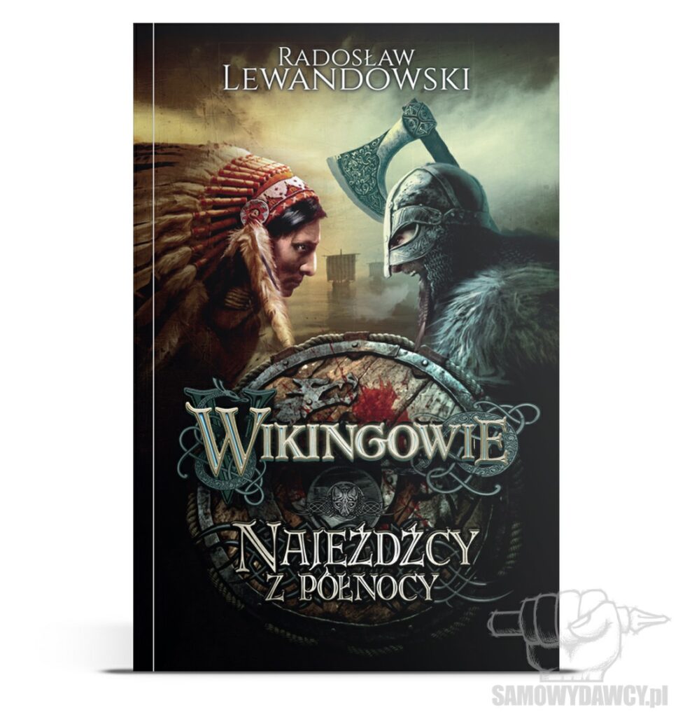 Wikingowie. Najeźdźczy z Północy tom 2 - Radosław Lewandowski