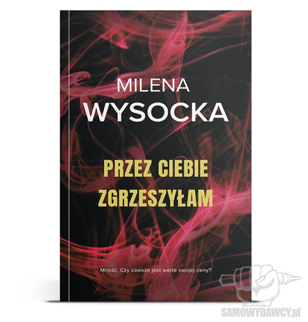 Przez ciebie zgrzeszyłam - Milena Wysocka