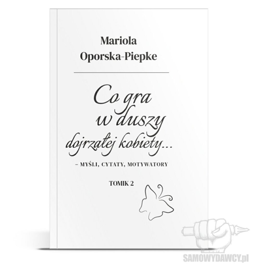 Co gra w duszy dojrzałej kobiety... tomik 2 - Mariola Oporska-Piepke
