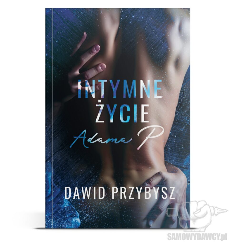 Intymne życie Adama P - Dawid Przybysz