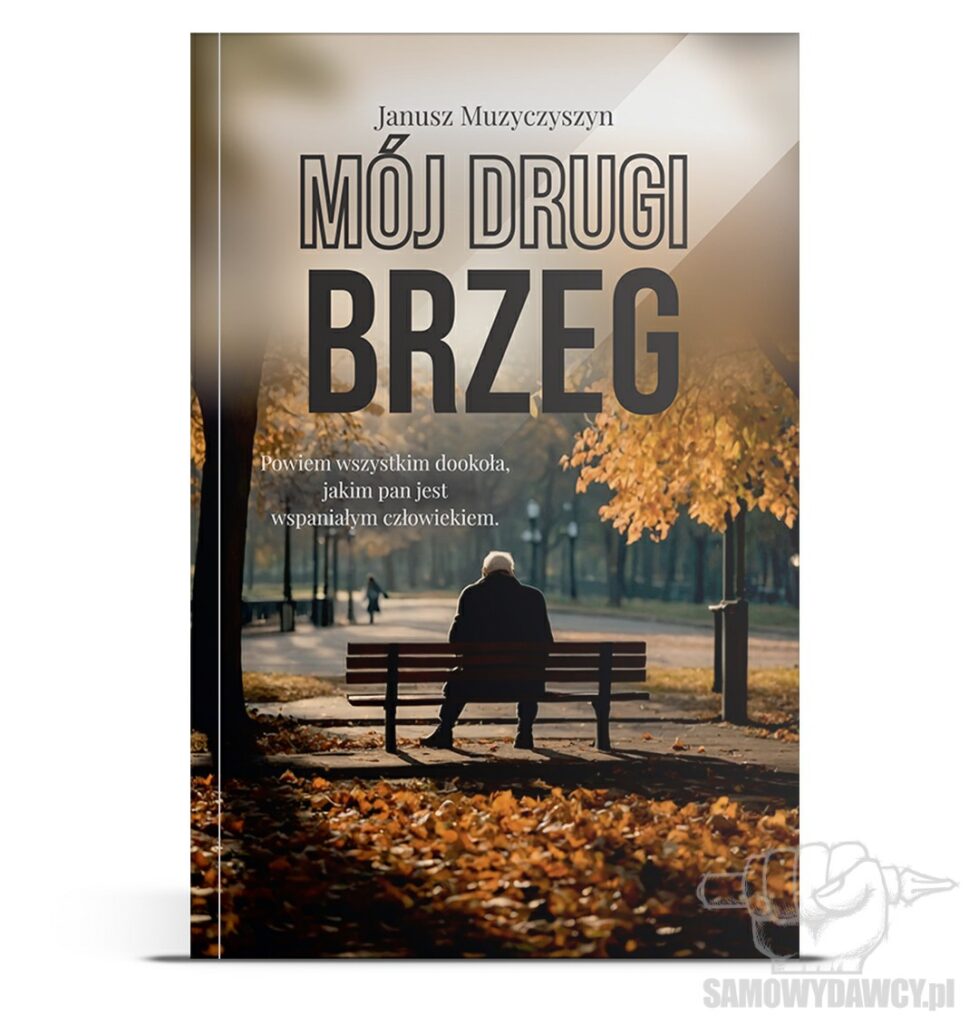 Mój drugi brzeg. T1 - Janusz Muzyczyszyn