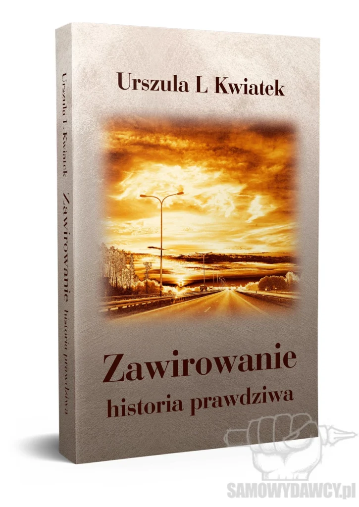 Zawirowanie historia prawdziwa - Urszula L. Kwiatek