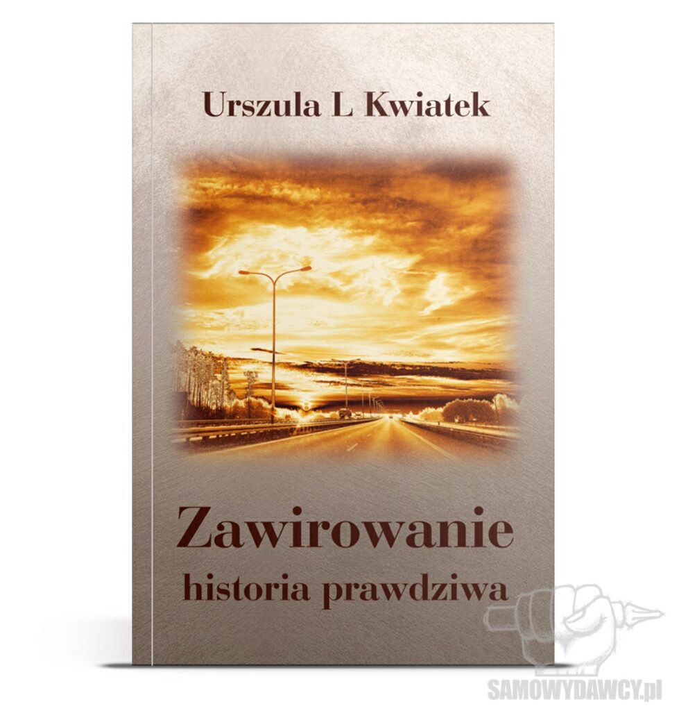 Zawirowanie historia prawdziwa - Urszula L. Kwiatek