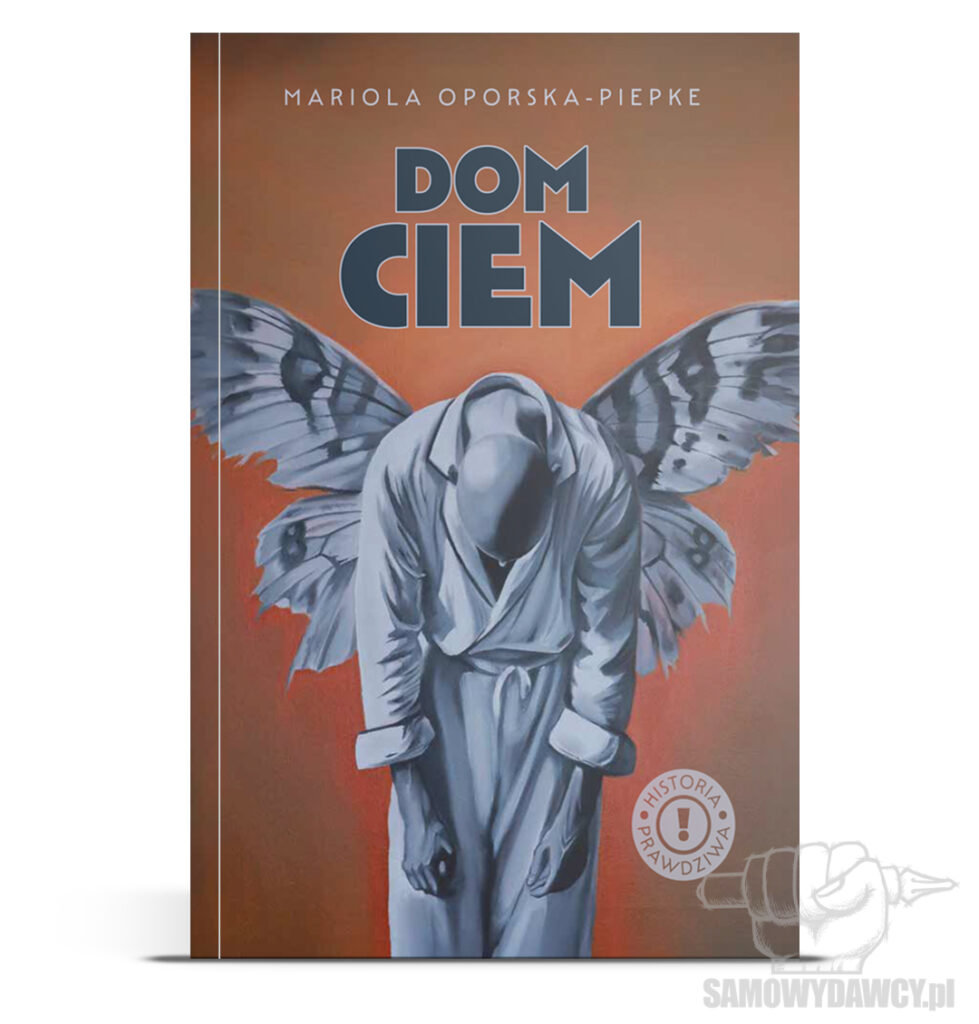 Dom ciem - Mariola Oporska-Piepke