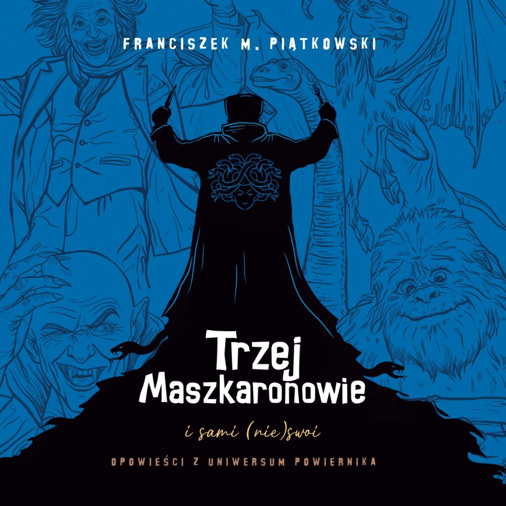 Trzej Maszkaronowie i sami (nie) swoi - Franciszek M. Piątkowski
