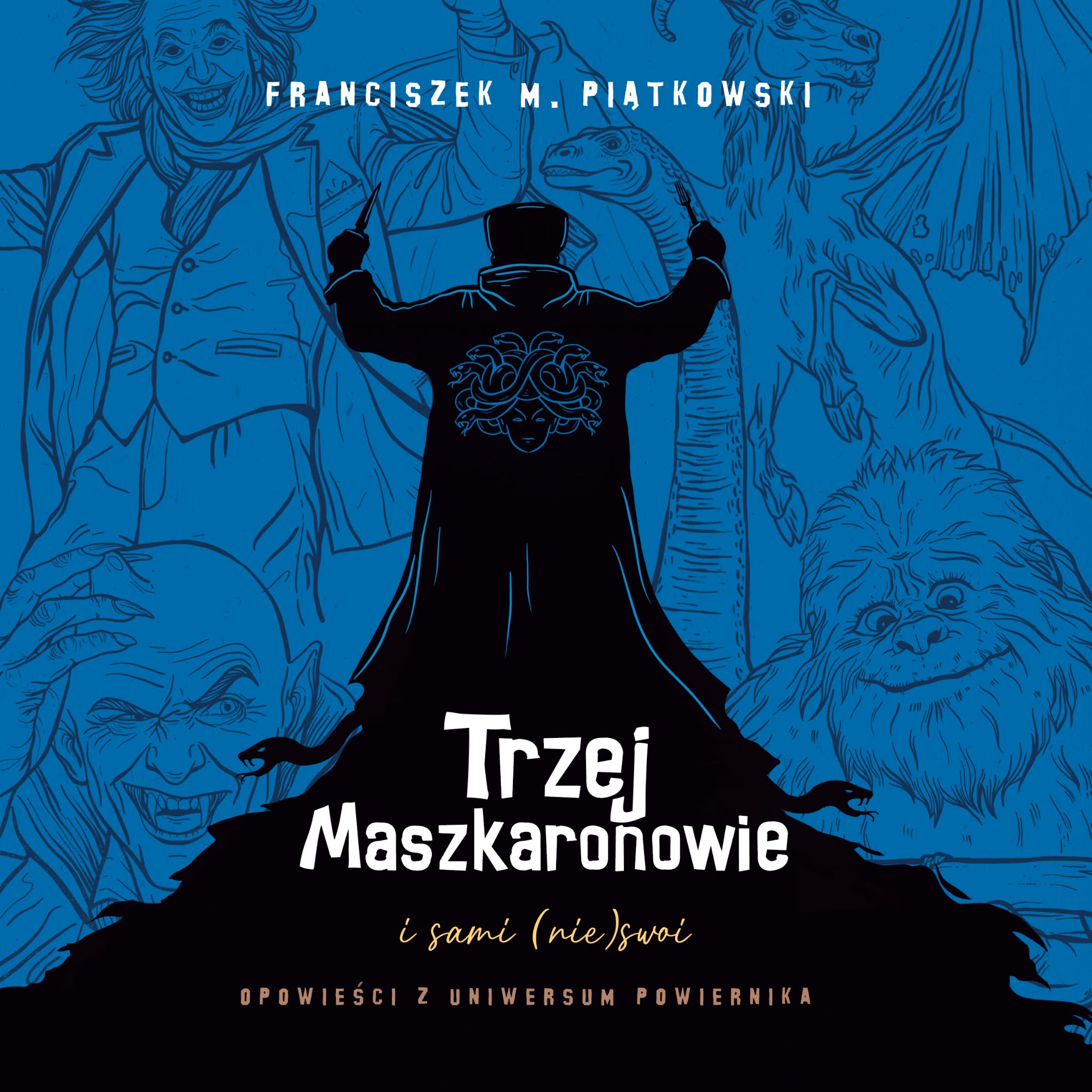 Trzej Maszkaronowie i sami (nie) swoi - Franciszek M. Piątkowski