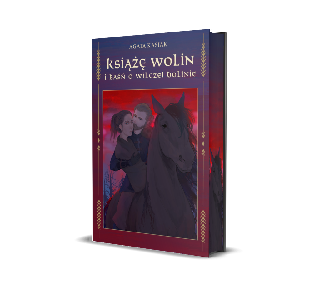Książę Wolin i Baśń o Wilczej Dolinie - Agata Kasiak