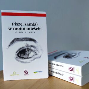 Piszę, sam(a) w moim mieście - Antologia opowiadań Grupy Literackiej "Syndykat Staromiejski"