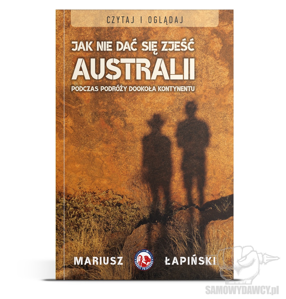 Jak nie dać się zjeść Australii podczas podróży dookoła kontynentu - Mariusz Łapiński i Magdalena Gumowska