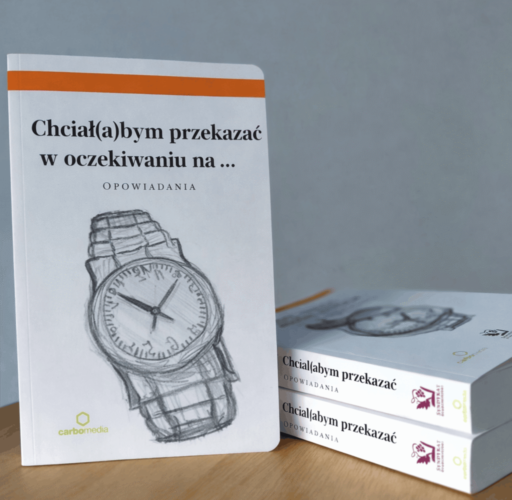 Chciał(a)bym wam powiedzieć, czekając na... - Antologia opowiadań Grupy Literackiej "Syndykat Staromiejski"